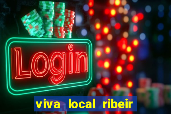 viva local ribeir o preto